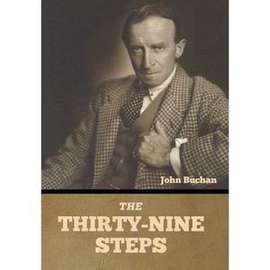 The Thirty-Nine Steps -- John Buchan